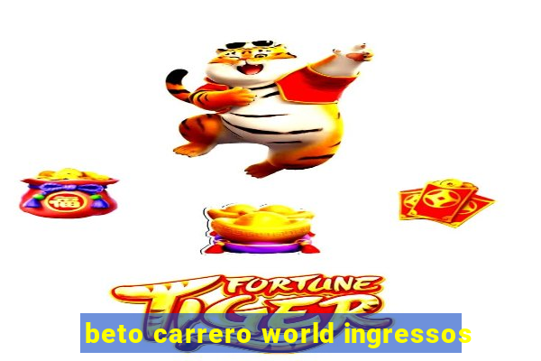 beto carrero world ingressos